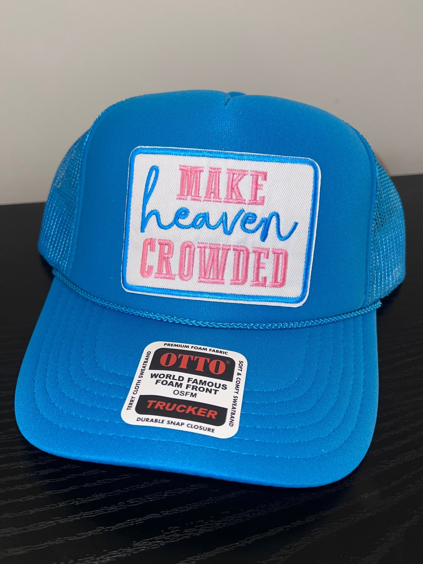 Make Heaven Crowded Trucker Hat